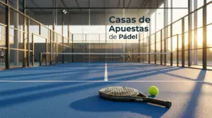 Casas de Apuestas de Pádel en España: Comparativa de Operadores DGOJ 2026