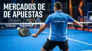 Mercados de Apuestas en Pádel: Tipos de Apuesta Explicados 2026